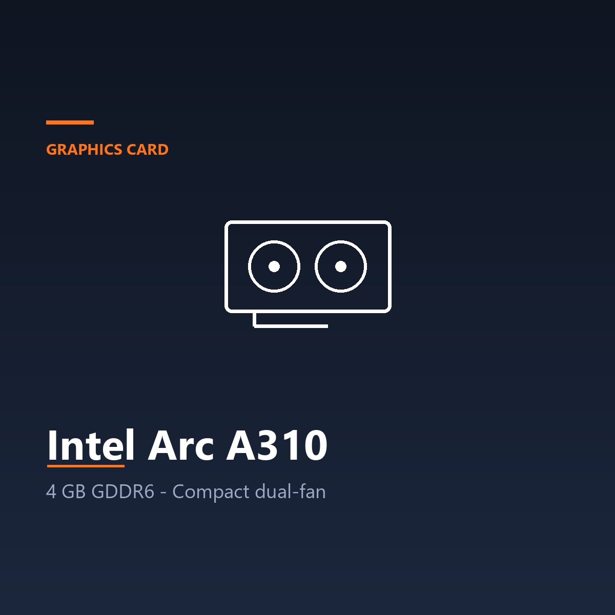 Arc A310 WINDFORCE - 4 GB GDDR6, Dual-fan, AV1 encode (Graphics Card)