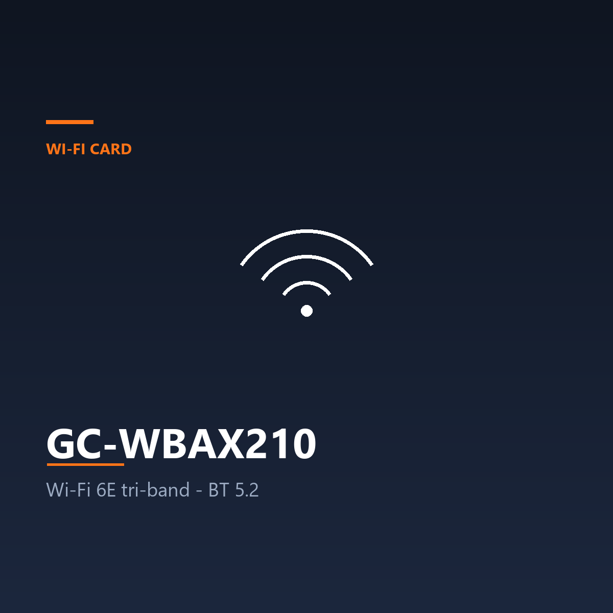 GC-WBAX210 - Wi-Fi 6E tri-band, Intel AX210 module (Wi-Fi Card)