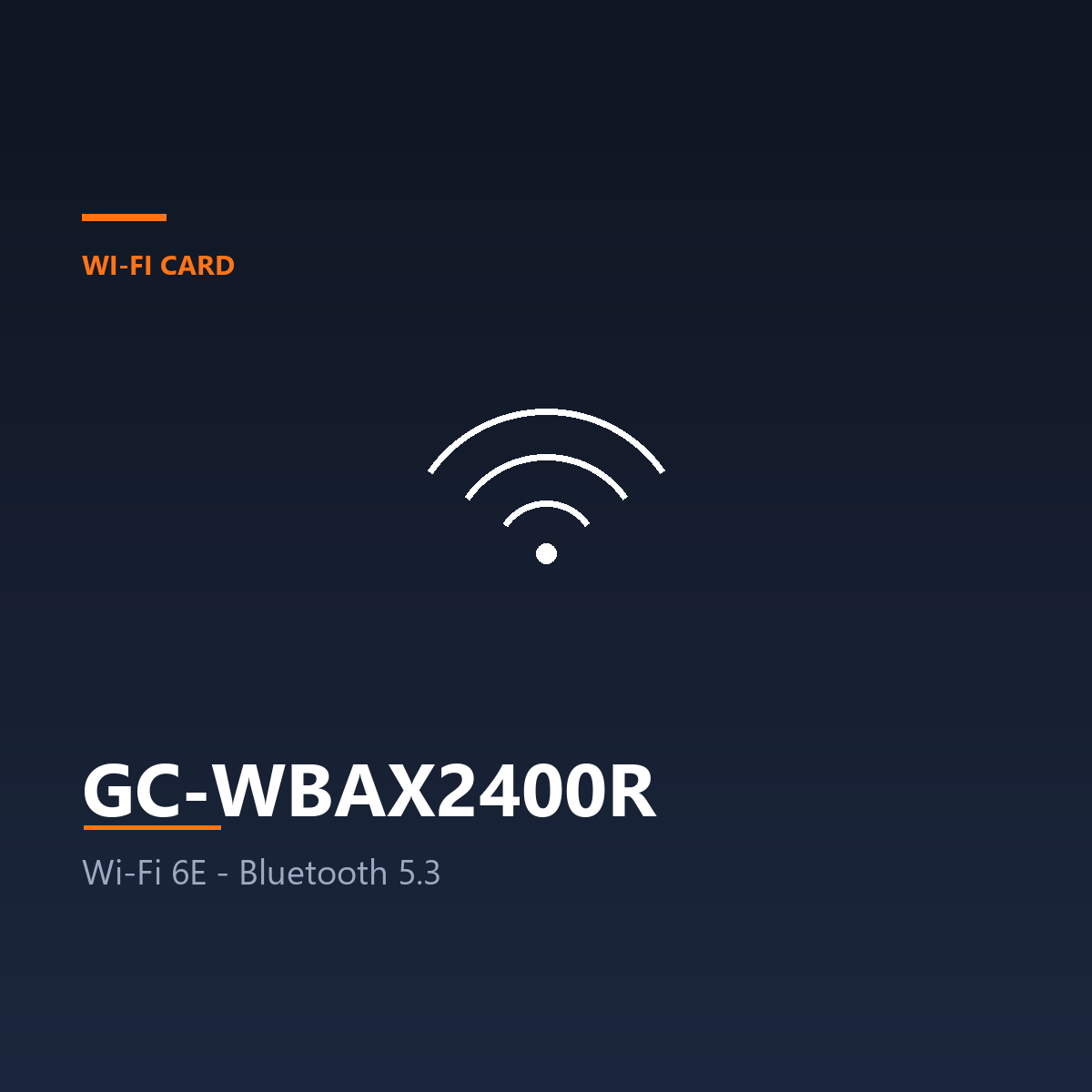 GC-WBAX2400R - Wi-Fi 6E dual-band, Up to 2400 Mbps (Wi-Fi Card)