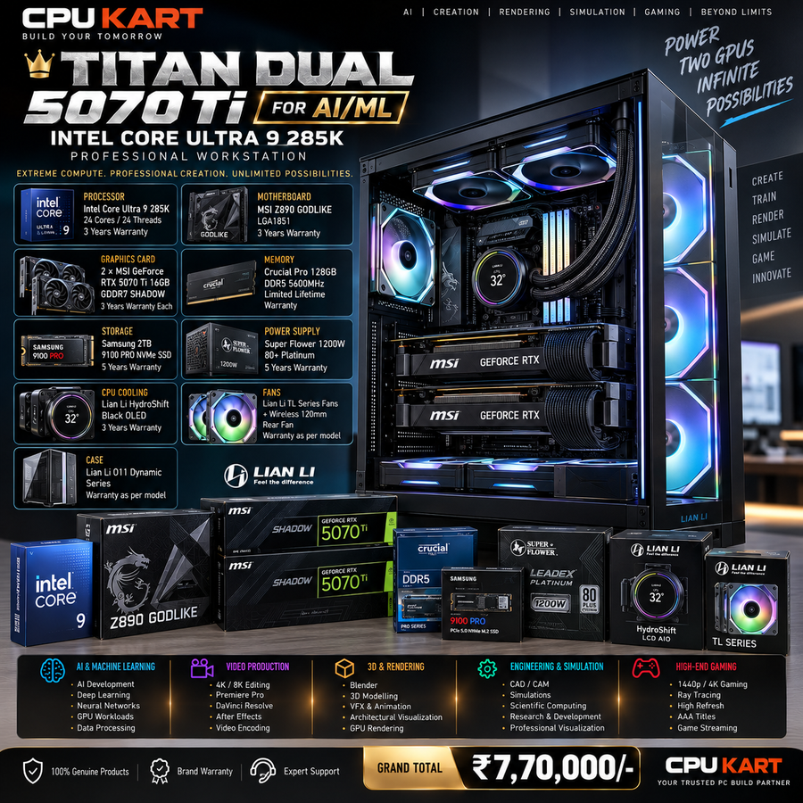 CPU KART TITAN DUAL 5070 Ti — AI/ML WORKSTATION
Intel Core Ultra 9 285K + Dual MSI RTX 5070 Ti 16GB Professional AI Workstation